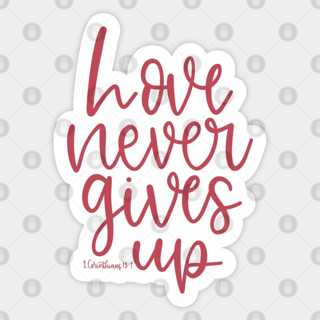 Love Never Gives Up - 1 Corinthians 13:7 - Bible Verse - Red Sticker by elizabethsdoodles